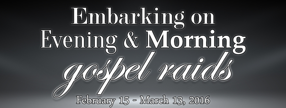 Evening And Morning Gospel Raids_2016
